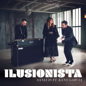 Sanluis feat. Kany García Ilusionista
