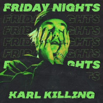 Karl Killing friday nights