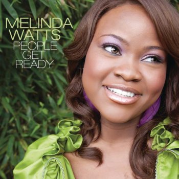 Melinda Watts People Get Ready, Jesus Is Comin'