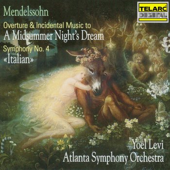 Felix Mendelssohn feat. Atlanta Symphony Orchestra & Yoel Levi A Midsummer Night's Dream, Op. 61, MWV M 13: IX. Wedding March