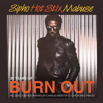 Sipho 'Hotstix' Mabuse Burnout