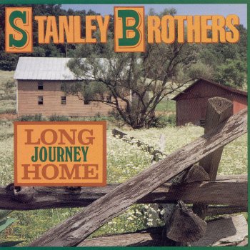 The Stanley Brothers Long Journey Home