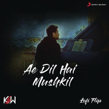 KSW feat. Arijit Singh & Pritam Ae Dil Hai Mushkil - Lofi Flip