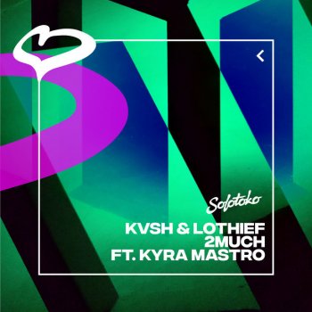 KVSH feat. LOthief & Kyra Mastro 2MUCH (feat. Kyra Mastro)