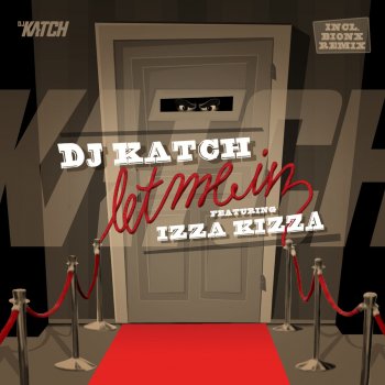 DJ Katch feat. Izza Kizza Let Me In