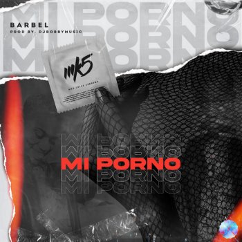 Dj Bobby Music feat. BARBEL Mi Porno