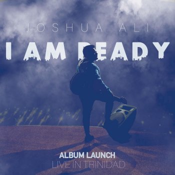 Joshua Ali I Am Ready (Album Launch Live In Trinidad)