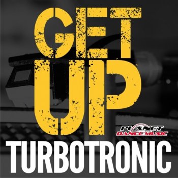 Turbotronic Get Up (Radio Edit)