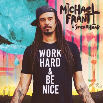 Michael Franti & Spearhead Word Hard and Be Nice