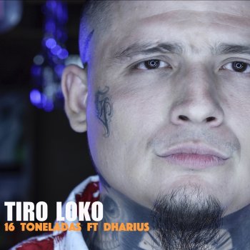 TIRO LOKO 16 Toneladas (feat. Dharius)
