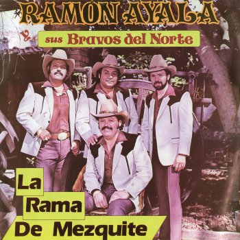 Ramón Ayala y Sus Bravos Del Norte La Rama Del Mezquite