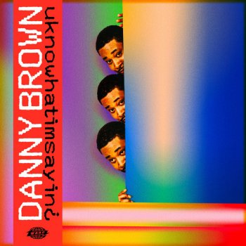 Danny Brown uknowhatimsayin¿ (feat.Obongjayar)