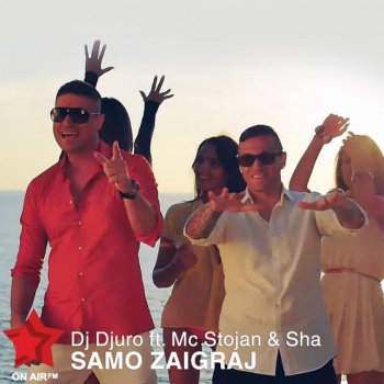 DJ Djuro, Sha' & MC Stojan Samo Zaigraj (feat. Nenad Aleksic Sha & MC Stojan)