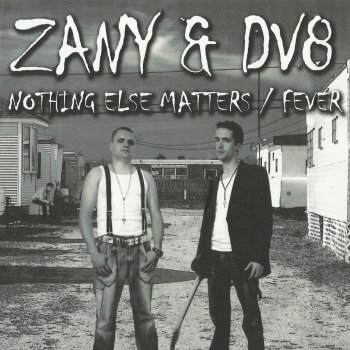 Zany feat. DV8 Nothing Else Matters (Original Mix)