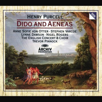 Henry Purcell, The English Concert, Trevor Pinnock, Lynne Dawson & The English Concert Choir Dido and Aeneas / Act 1: "Shake the cloud from off your brow" - "Banish sorrow, banish care"