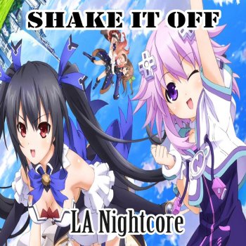 LA Nightcore Shake It Off (Nightcore Version)