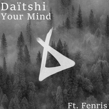 Daïtshi feat. Fenris Your Mind