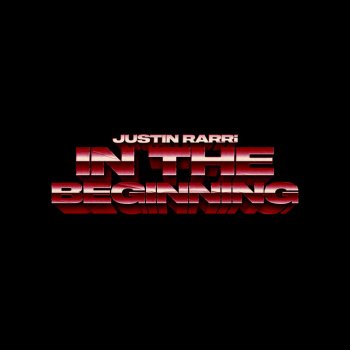 Justin Rarri IN THE BEGINNING