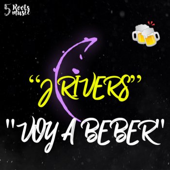 J.Rivers Voy a Beber