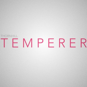 Thornhill Temperer