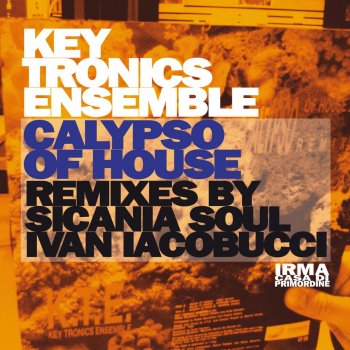 Key Tronics Ensemble Calypso of House (Ivan Iacobucci Remix)
