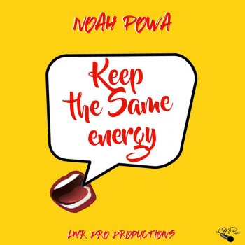 Noah Powa Keep the Same Energy