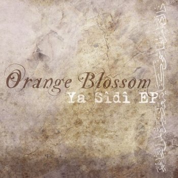 Orange Blossom Ya Sîdî