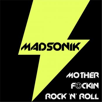 Madsonik Motherf*ckin Rock 'n' Roll