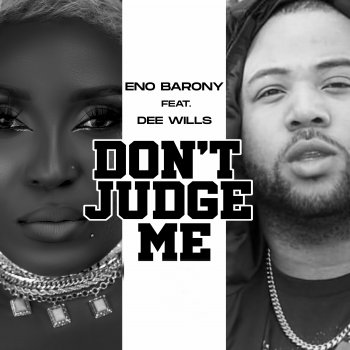 Eno Barony feat. Dee Wills Don't Judge Me (feat. Dee Wills)