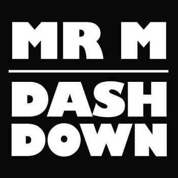 Mr M Dash Down (Digital Dubstar Remix)