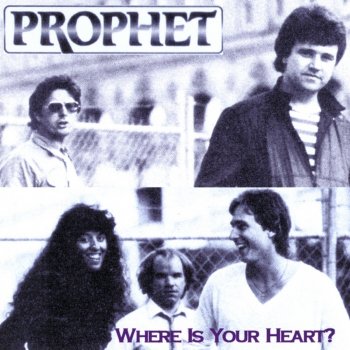 Prophet Where Is Yourt Heart ?