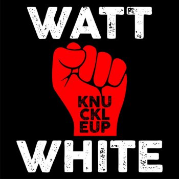 Watt White Knuckle Up