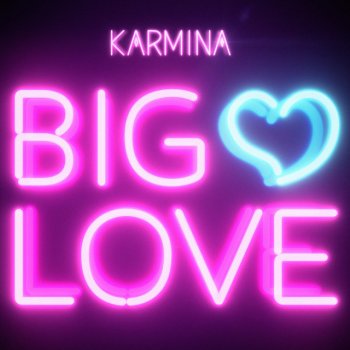 Karmina Big Love