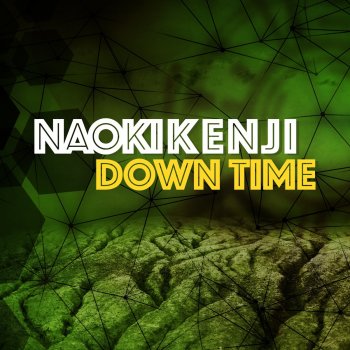 Naoki Kenji Downtime