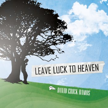 David Erick Ramos Leave Luck to Heaven