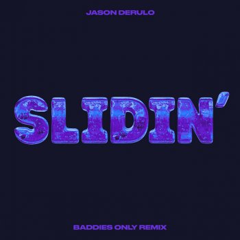 Jason Derulo feat. BADDIES ONLY Slidin' - BADDIES ONLY Remix