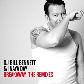 Inaya Day Breakaway (Bill Bennett's Anthem Club Mix)