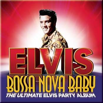 Elvis Presley Bossa Nova Baby (Viva Mix)