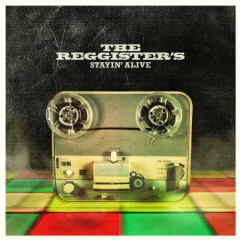 The Reggister's Stayin' Alive