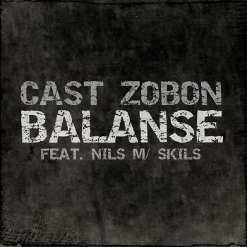 Cast Balanse (feat. Nils M/ Skils)