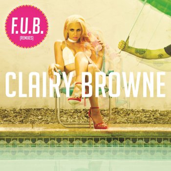 Clairy Browne F.U.B. (Rich B & Phil Marriott Club Mix)