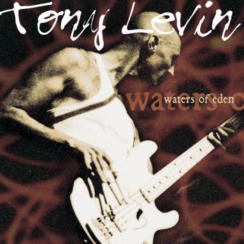 Tony Levin Waters of Eden