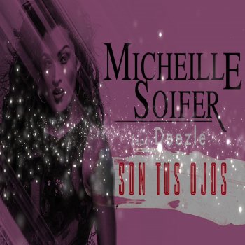 Исполнитель Micheille Soifer, альбом Son Tus Ojos