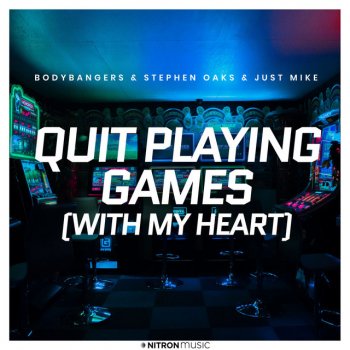 Bodybangers feat. Stephen Oaks & Just Mike Quit Playing Games (With My Heart)