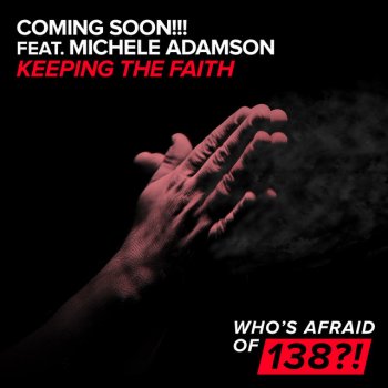 Coming Soon!!! feat. Michele Adamson Keeping The Faith - Original Mix