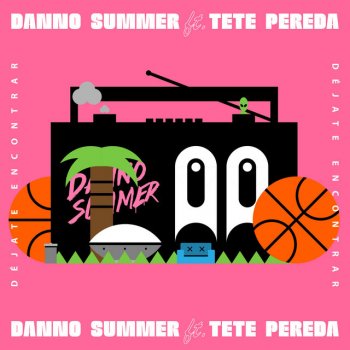 Danno Summer feat. Tete Pereda Déjate Encontrar