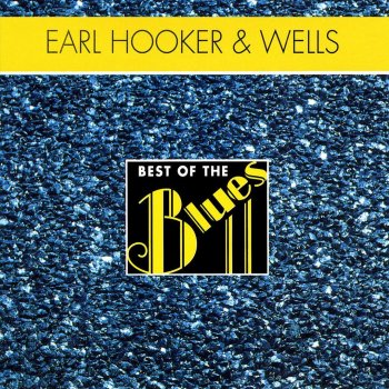 Junior Wells feat. Earl Hooker I Need Me a Car