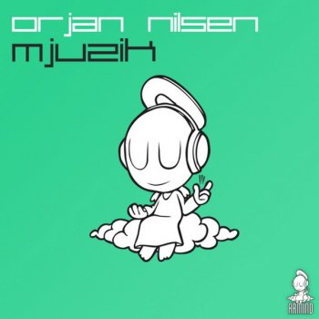 Ørjan Nilsen Mjuzik (original mix)