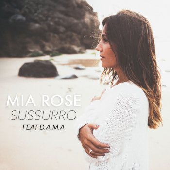 Mia Rose feat. D.A.M.A. Sussurro