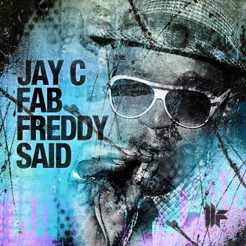 Jay C Fab Freddy Said - Peter Horrevorts Remix